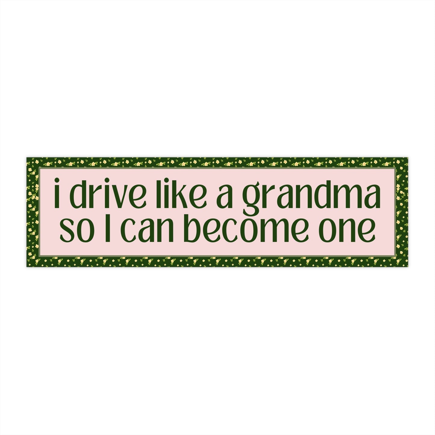 I Drive Like a Grandma