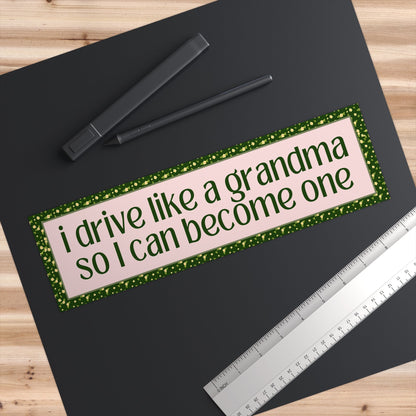 I Drive Like a Grandma
