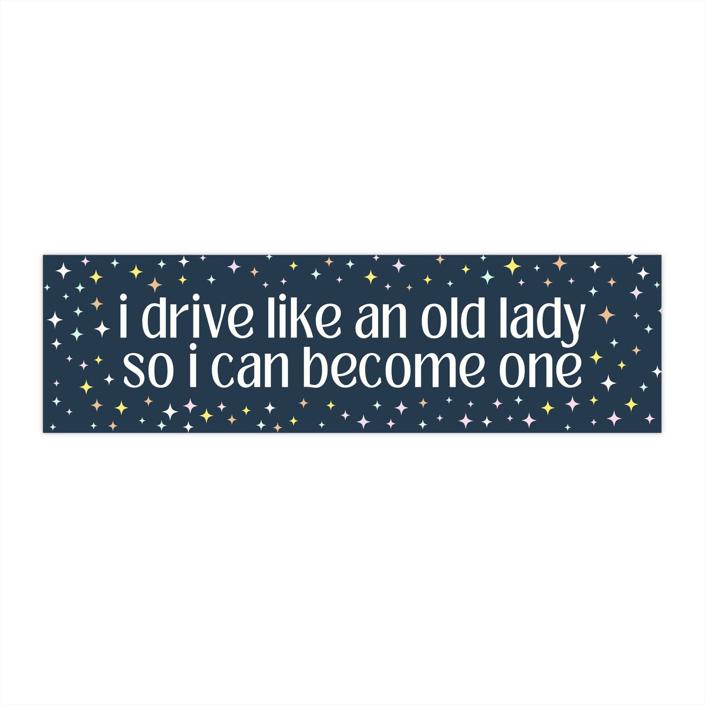 I Drive Like an Old Lady