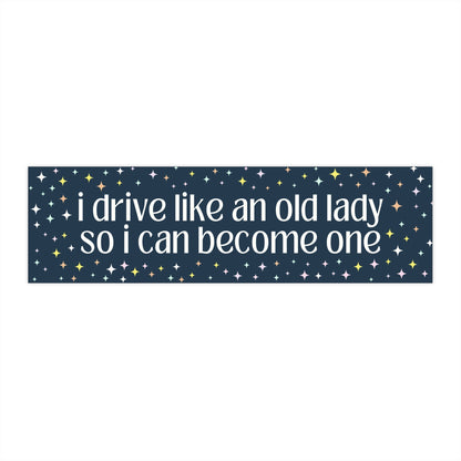I Drive Like an Old Lady