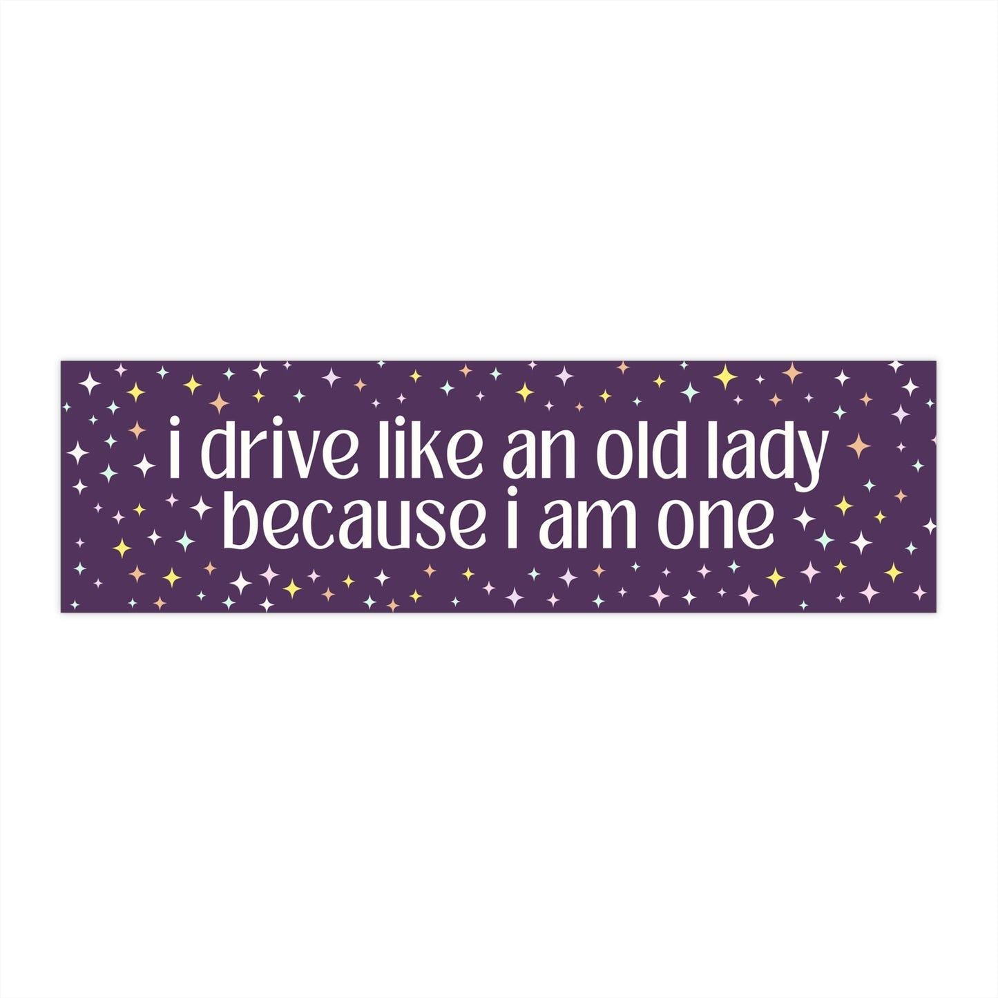 I Drive Like an Old Lady