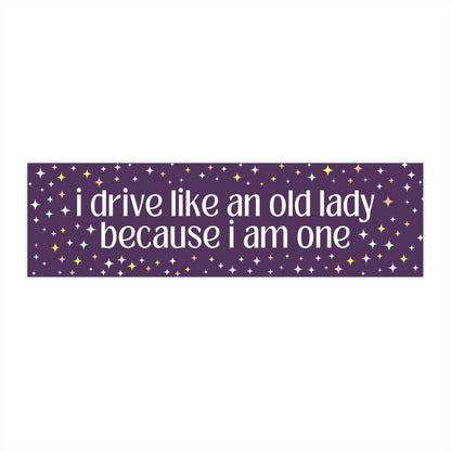 I Drive Like an Old Lady