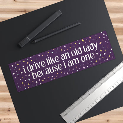 I Drive Like an Old Lady