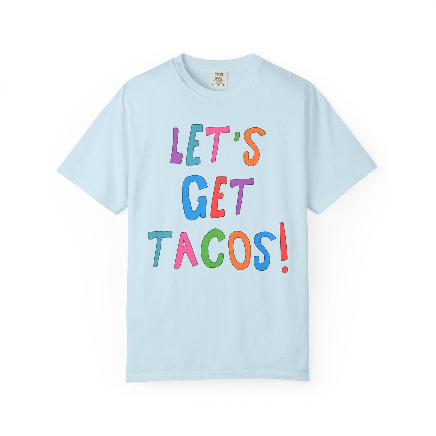 Let's Get Tacos! Tee Shirt