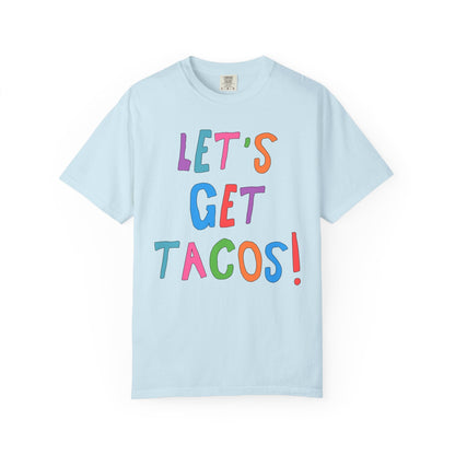 Let's Get Tacos! Tee Shirt