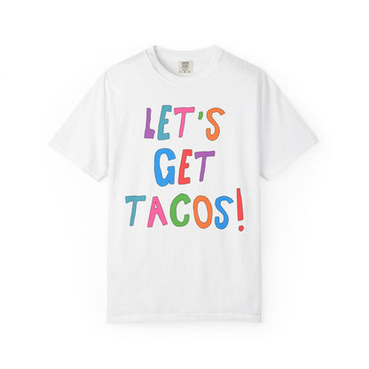 Let's Get Tacos! Tee Shirt