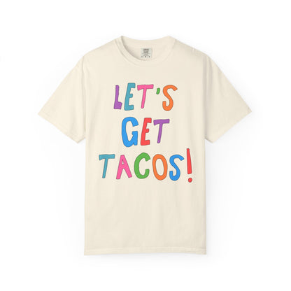 Let's Get Tacos! Tee Shirt