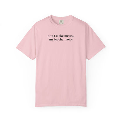Don't Make Me Use My Teacher Voice