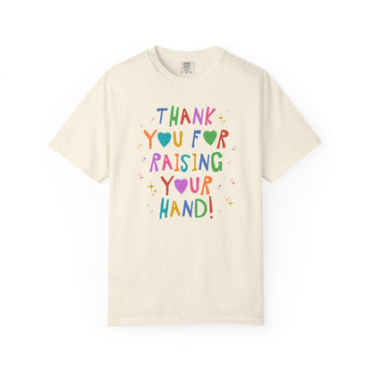 Thank You for Raising Your Hand!