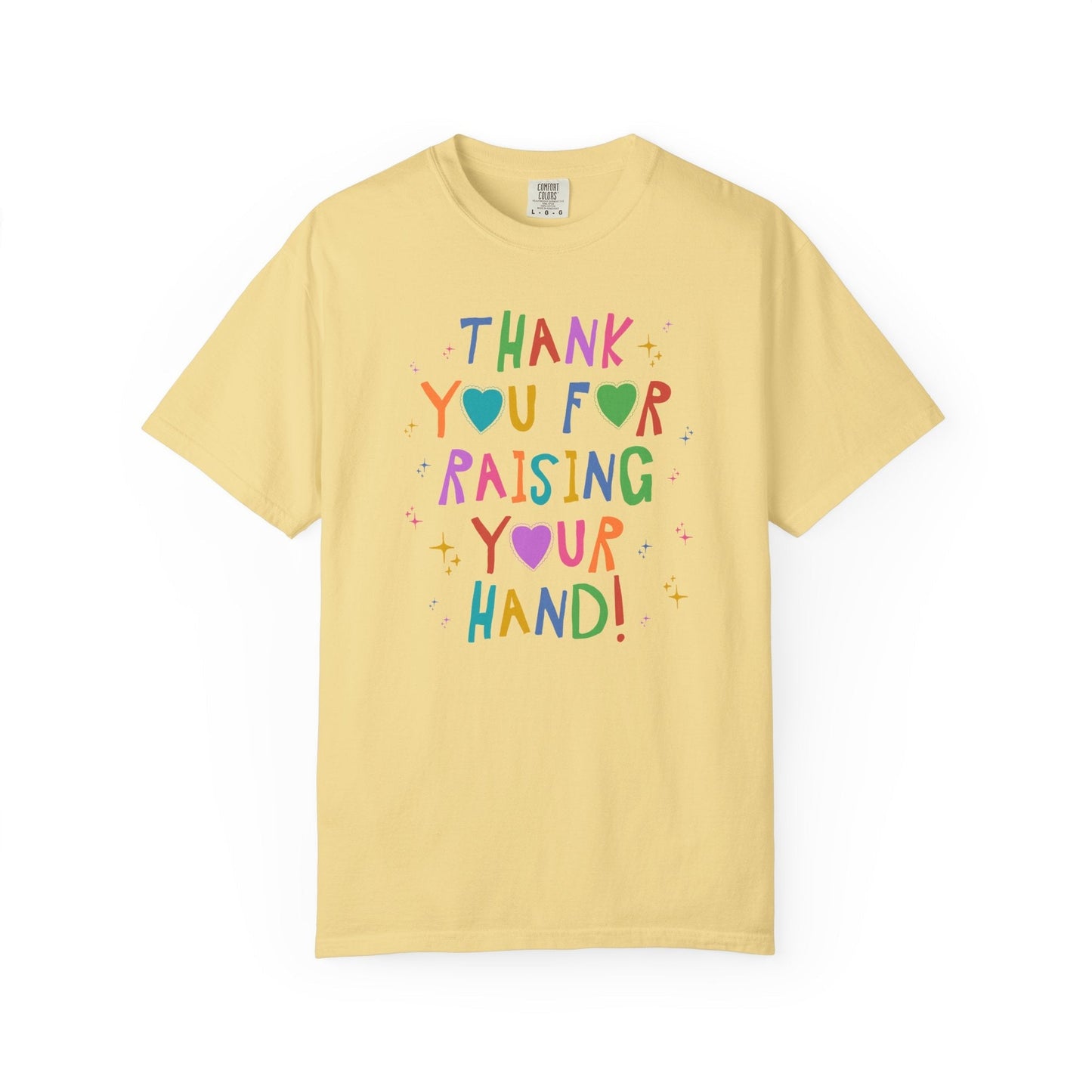 Thank You for Raising Your Hand!