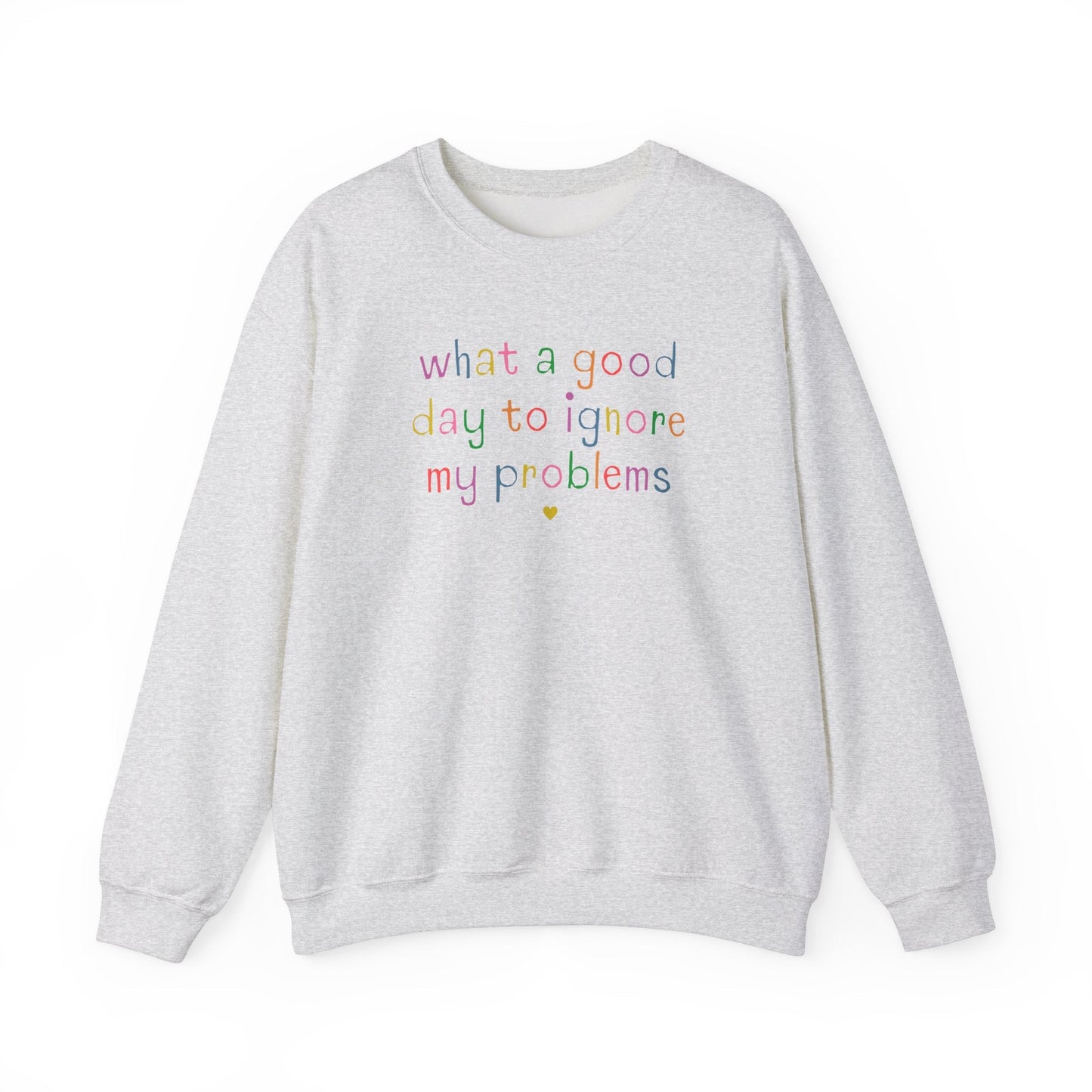 Ignore My Problems Crewneck