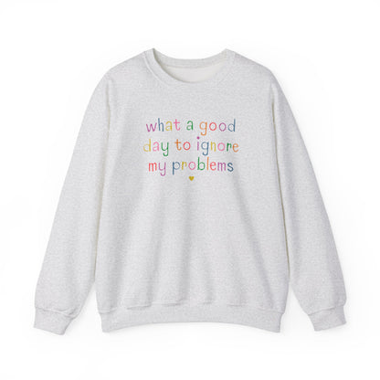 Ignore My Problems Crewneck