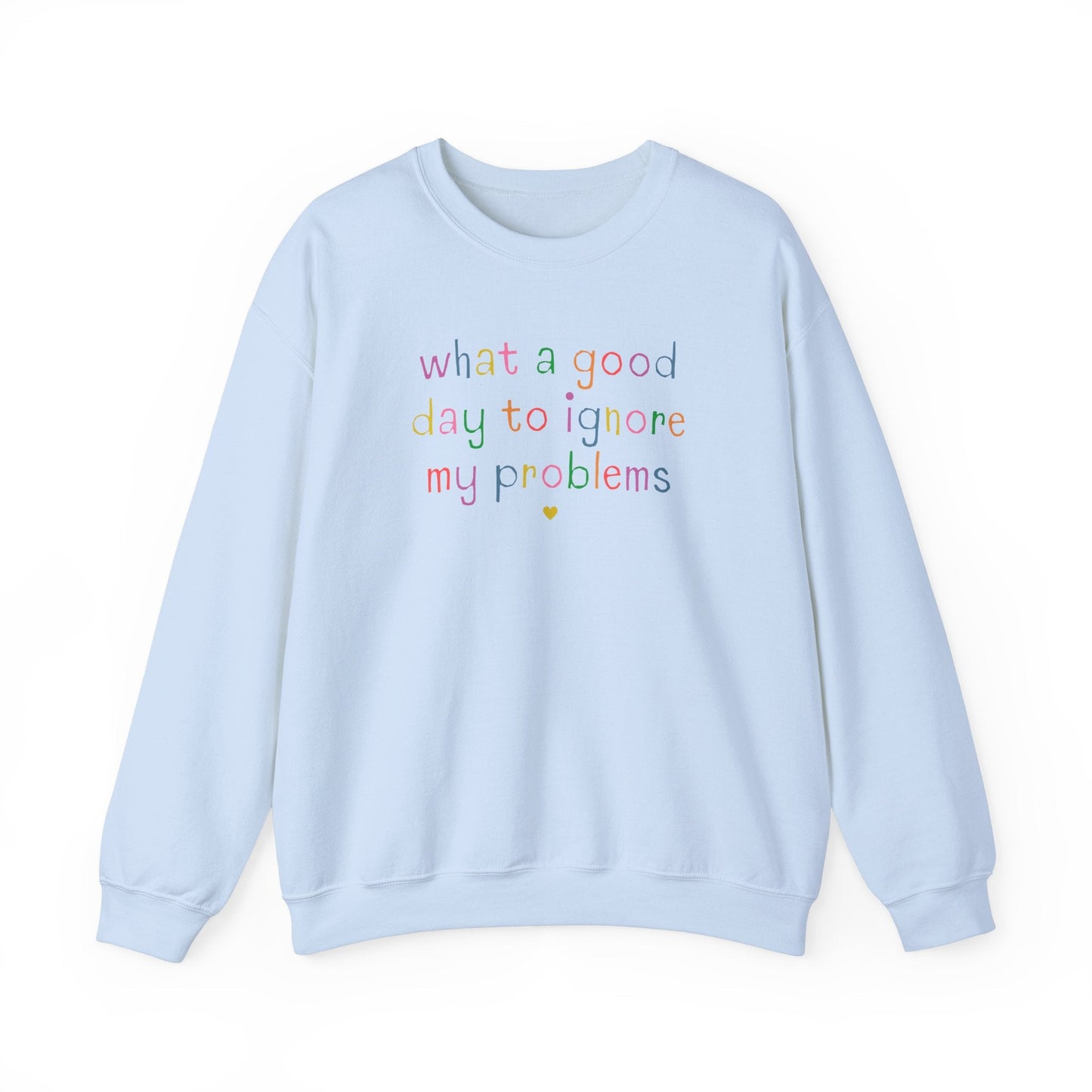 Ignore My Problems Crewneck