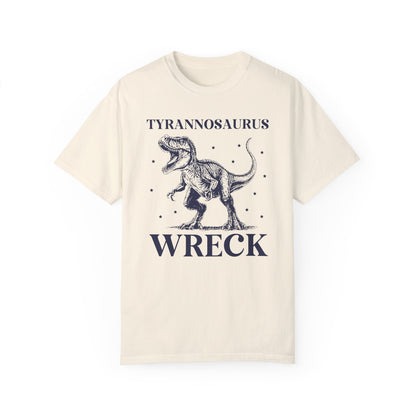 Funny Unhinged Dinosaur Shirt: Tyrannosaurus Wreck