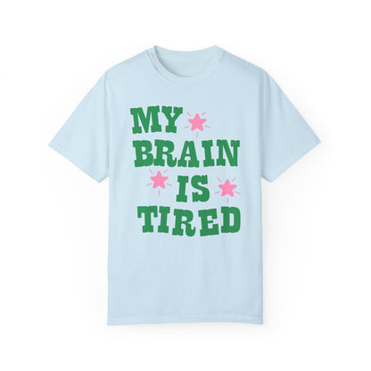 My Brain is Tired Shirt
