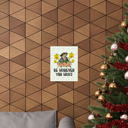 Frog Poster: Be Whoever You Want