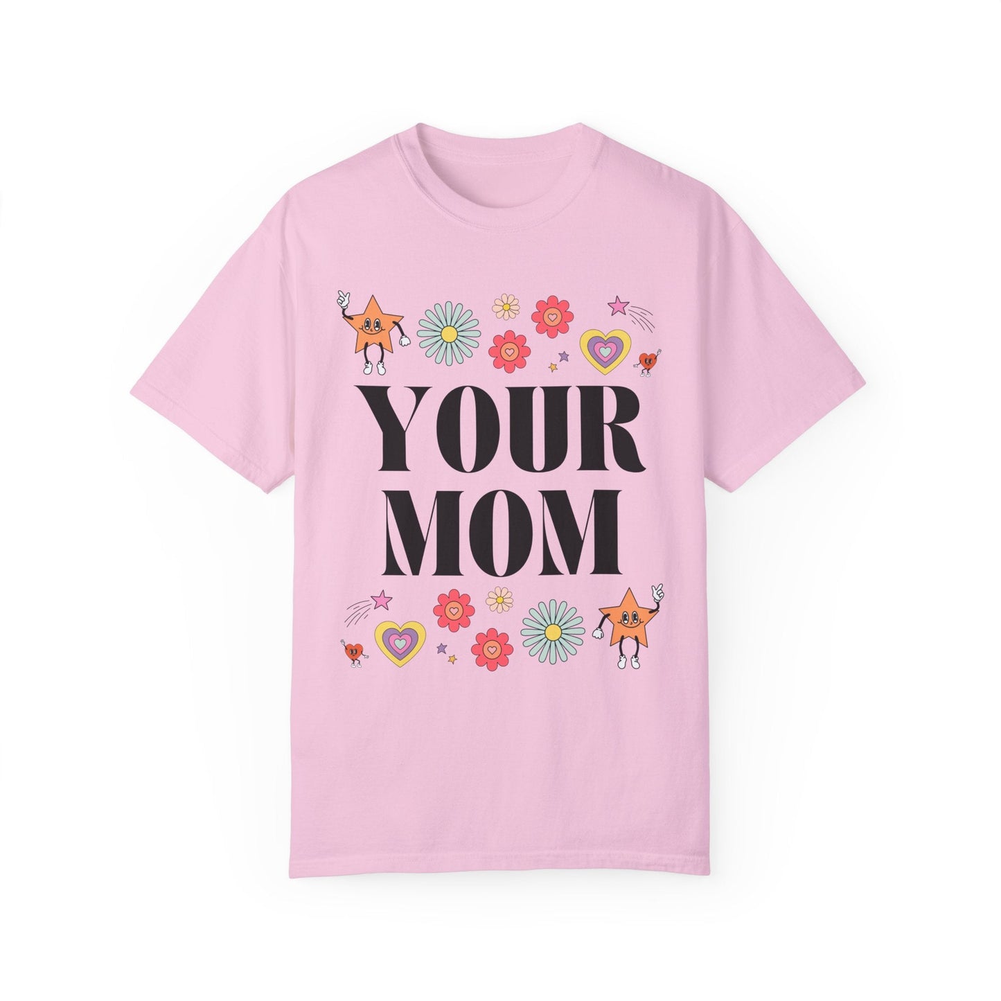 Funny Your Mom Tee