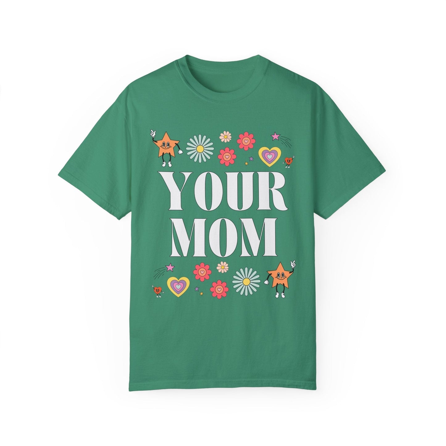 Funny Your Mom Tee