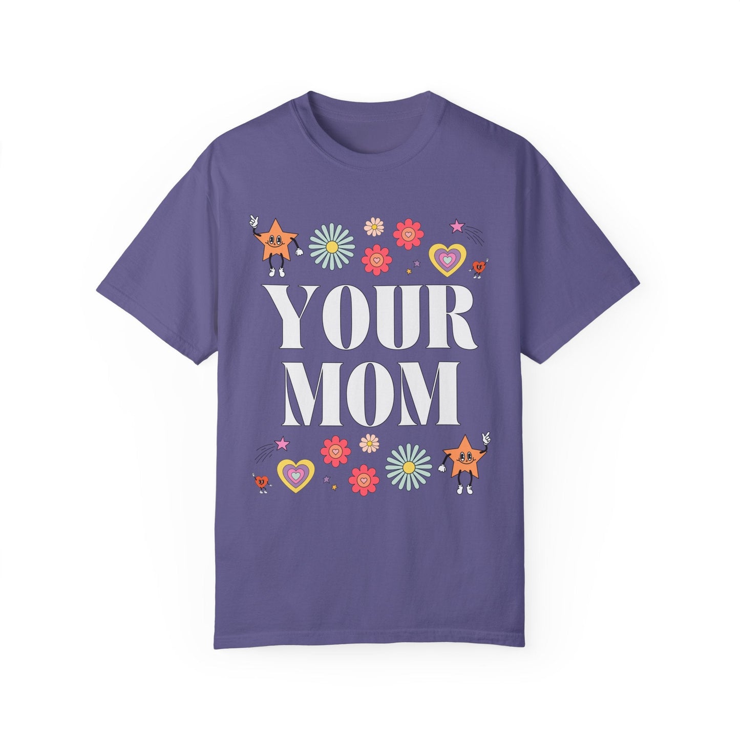 Funny Your Mom Tee