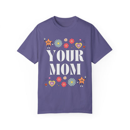 Funny Your Mom Tee