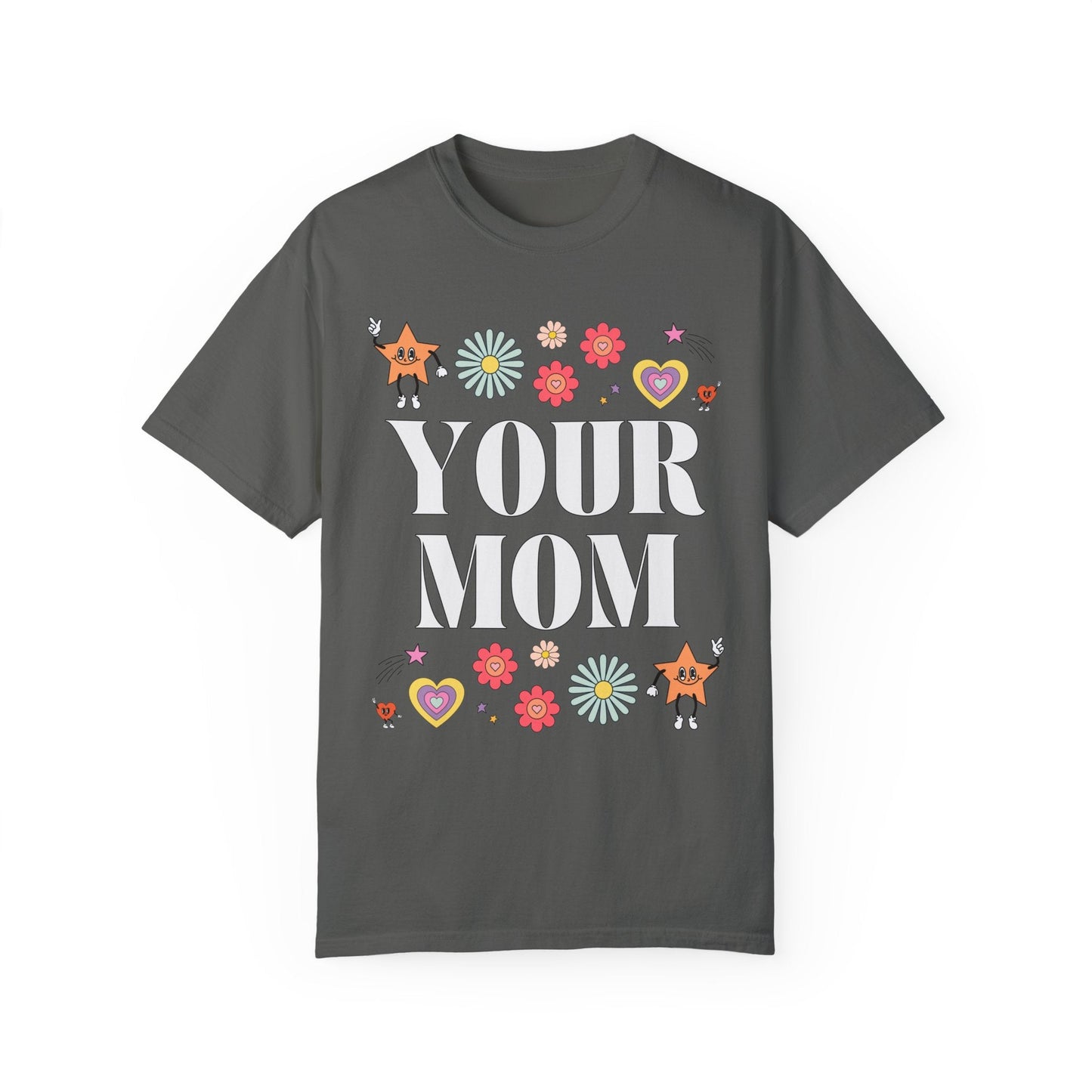Funny Your Mom Tee