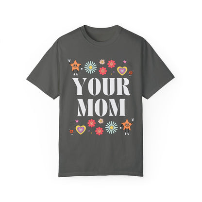 Funny Your Mom Tee