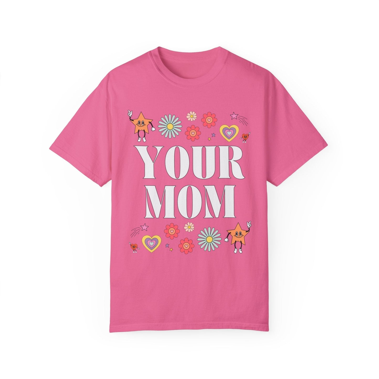 Funny Your Mom Tee