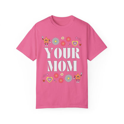 Funny Your Mom Tee