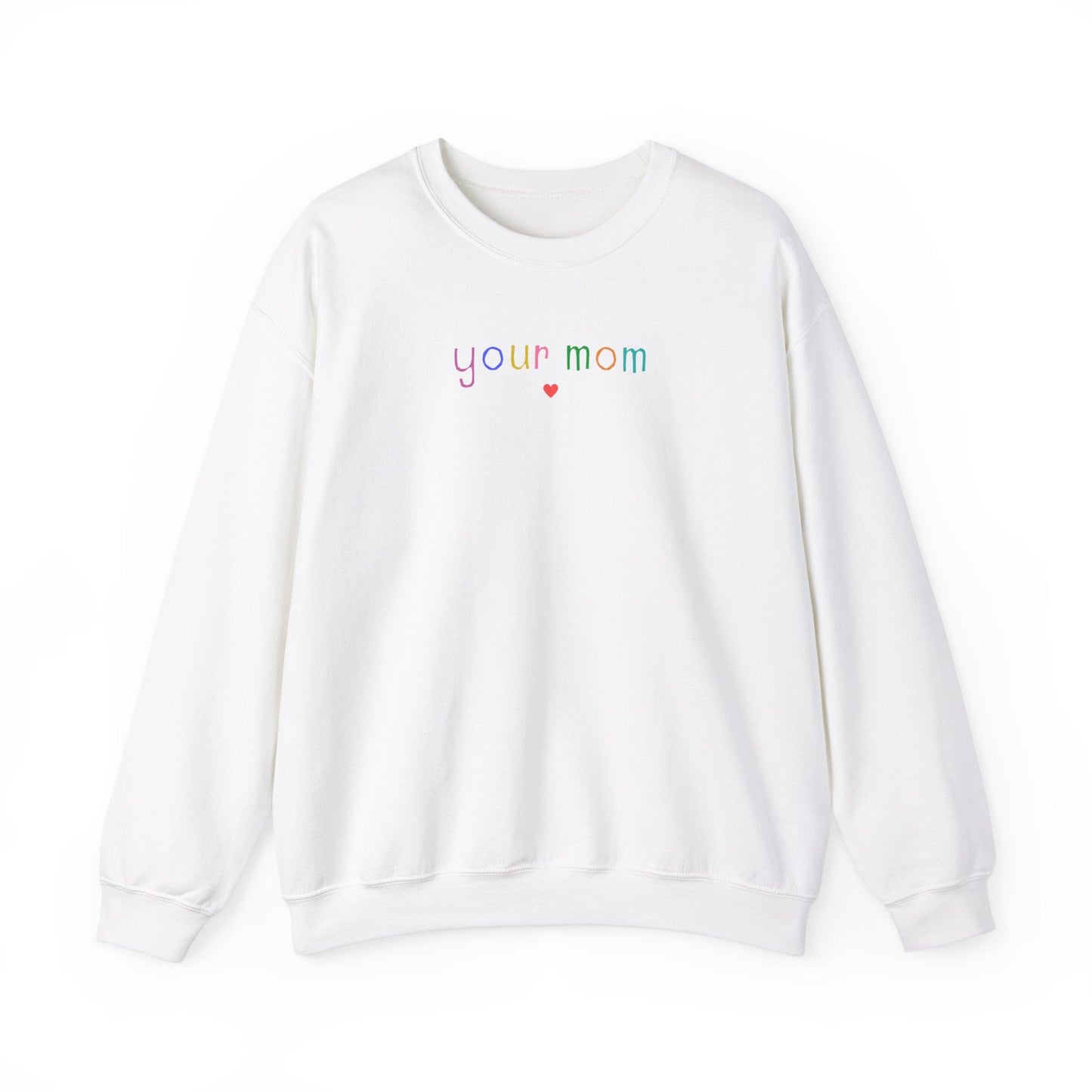 Funny Your Mom Sweatshirt