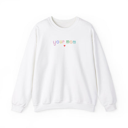 Funny Your Mom Sweatshirt