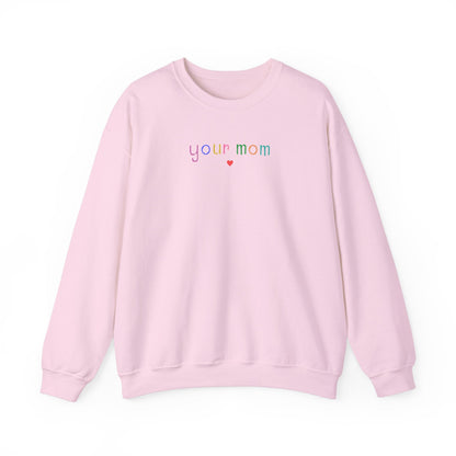 Funny Your Mom Sweatshirt