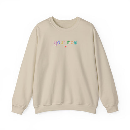 Funny Your Mom Sweatshirt