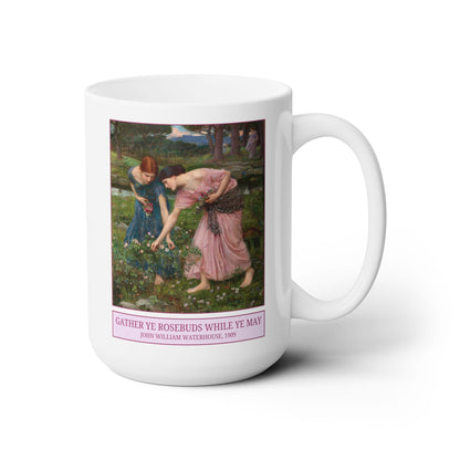 Gather Ye Rosebuds While Ye May by John William Waterhouse Mug