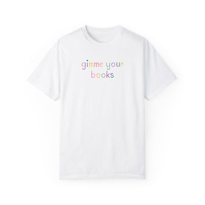 Gimme Your Books T-Shirt