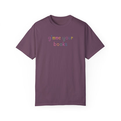 Gimme Your Books T-Shirt