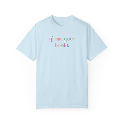 Gimme Your Books T-Shirt