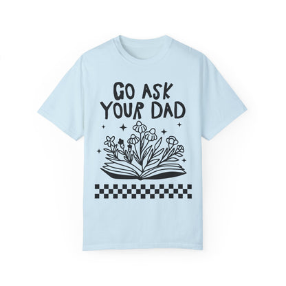 Go Ask Your Dad Bookish Tee