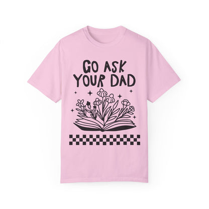 Go Ask Your Dad Bookish Tee