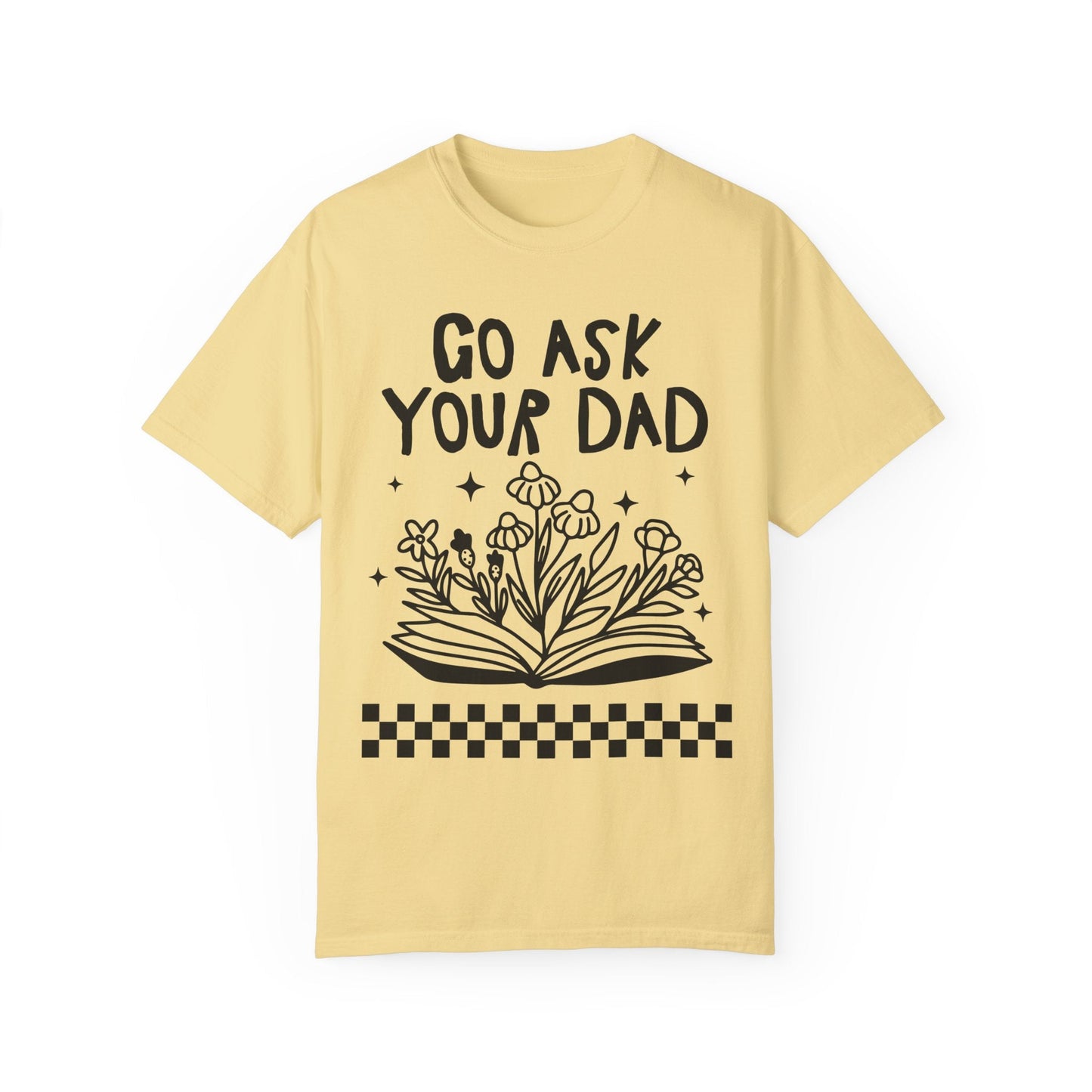 Go Ask Your Dad Bookish Tee