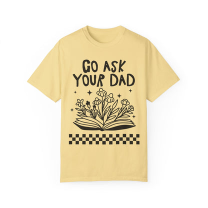 Go Ask Your Dad Bookish Tee