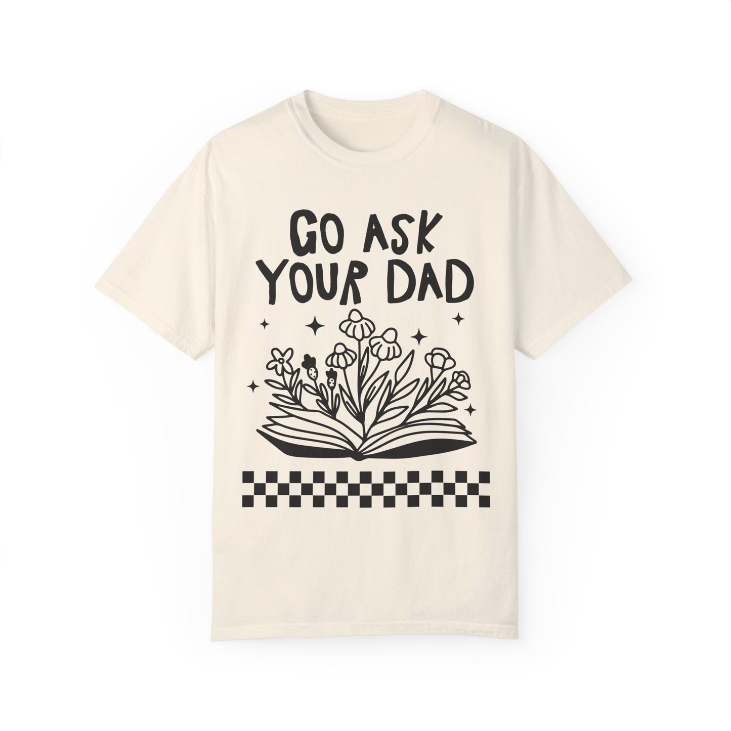 Go Ask Your Dad Bookish Tee