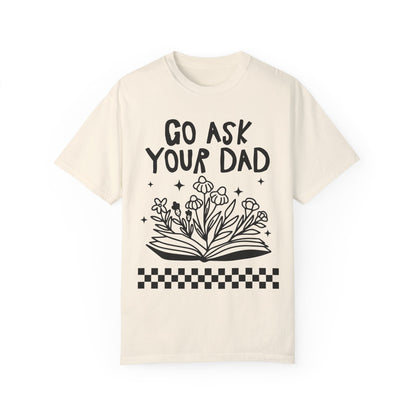 Go Ask Your Dad Bookish Tee