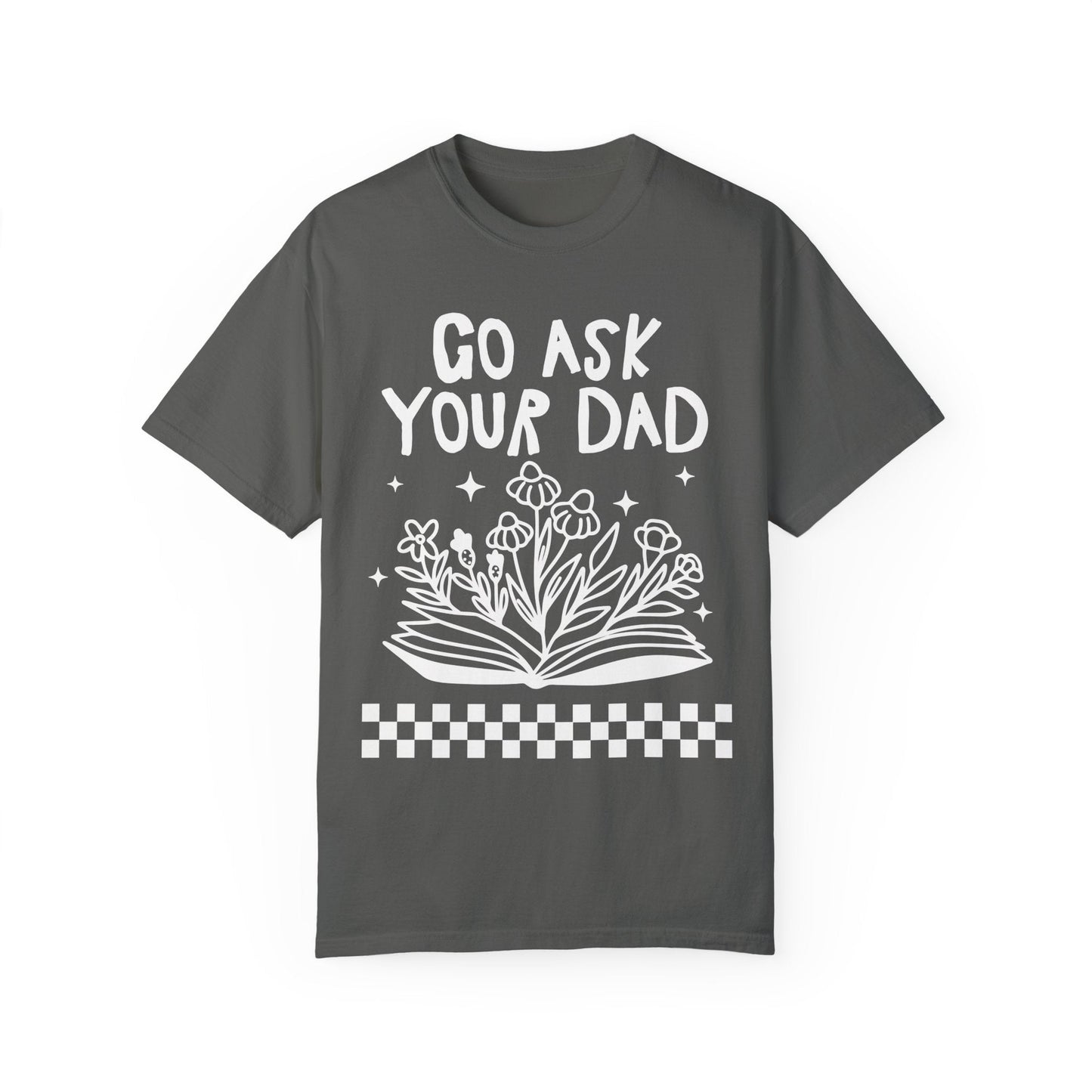 Go Ask Your Dad Bookish Tee