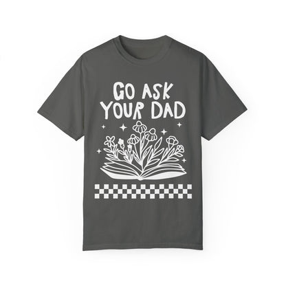 Go Ask Your Dad Bookish Tee