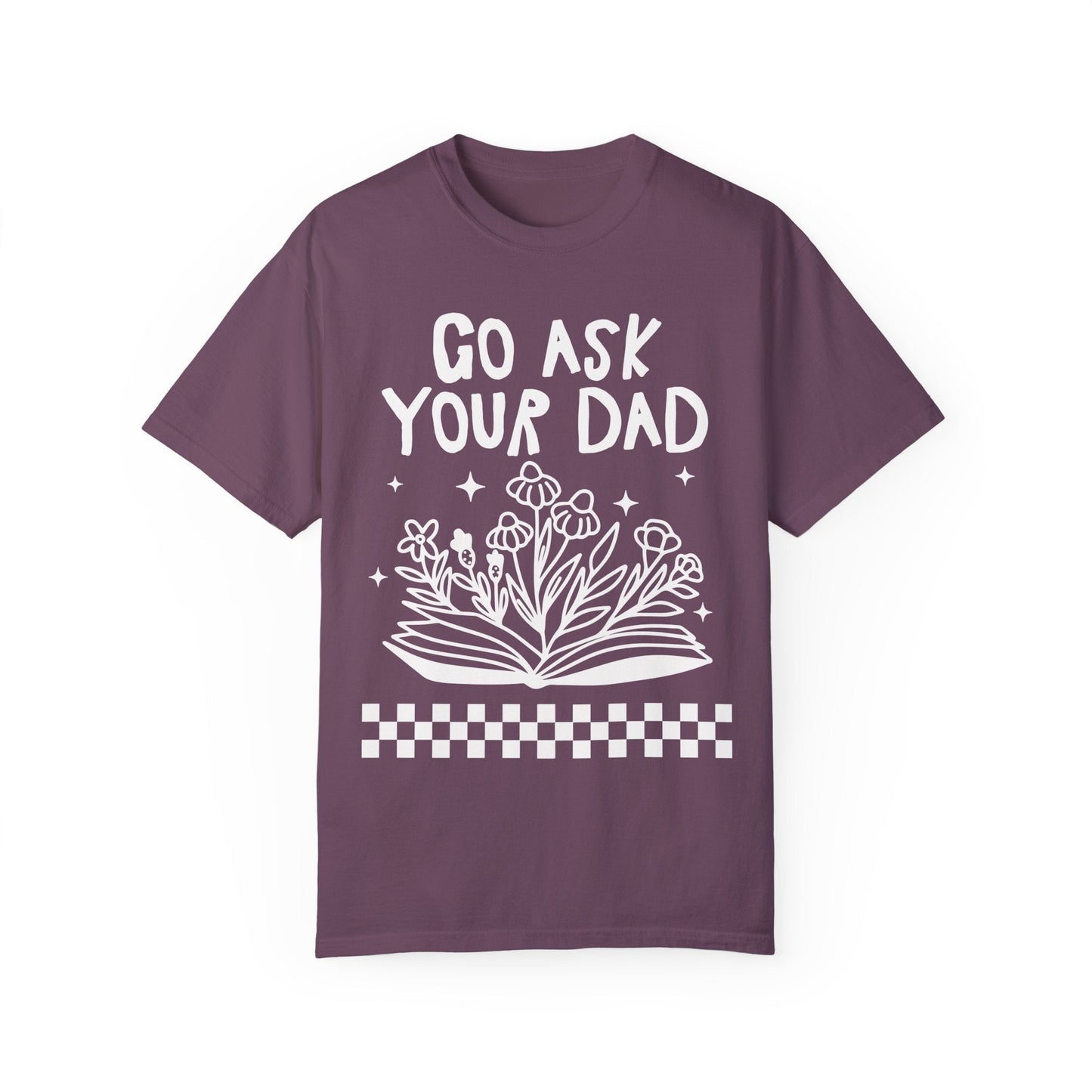 Go Ask Your Dad Bookish Tee