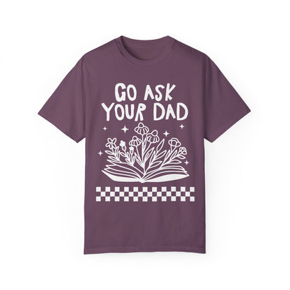 Go Ask Your Dad Bookish Tee