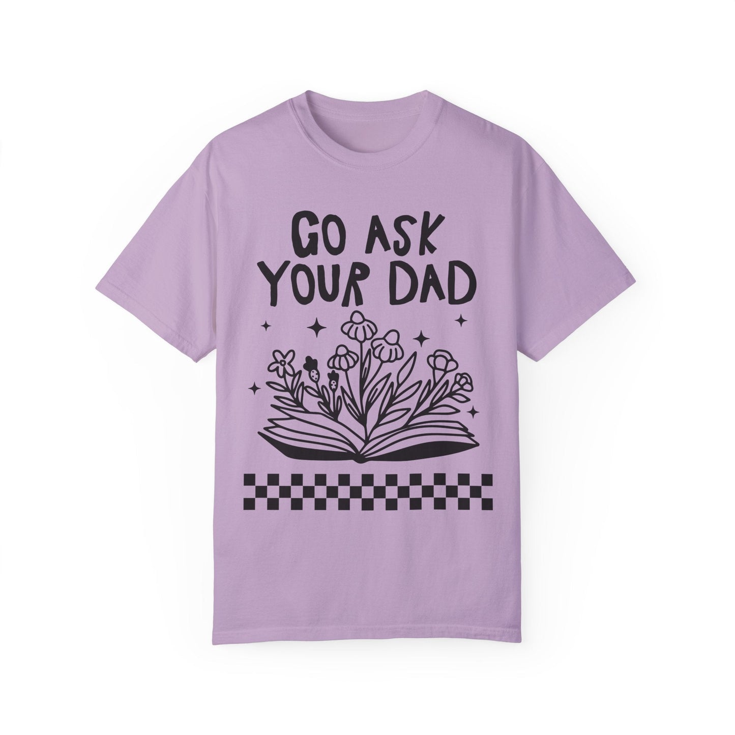 Go Ask Your Dad Bookish Tee