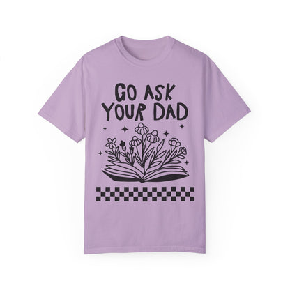 Go Ask Your Dad Bookish Tee