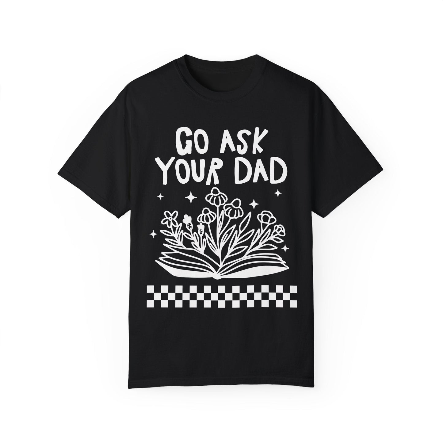 Go Ask Your Dad Bookish Tee