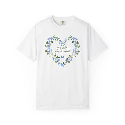 Go Ask Your Dad Tee